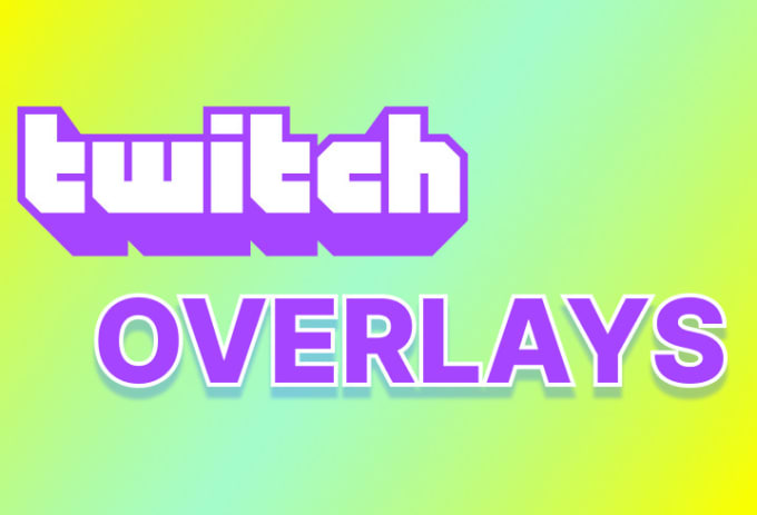 Gig Preview - Do twitch overlays for various screens