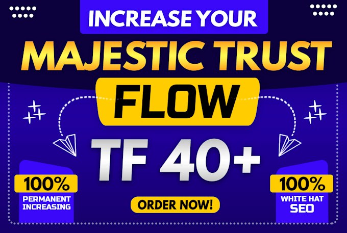 Gig Preview - Increase tf, trust flow, trust flow tf, majestic trust flow tf