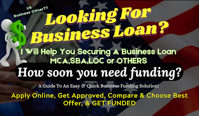 Gig Preview - Help you to get business loan, mca, sba, loc equipment according to US