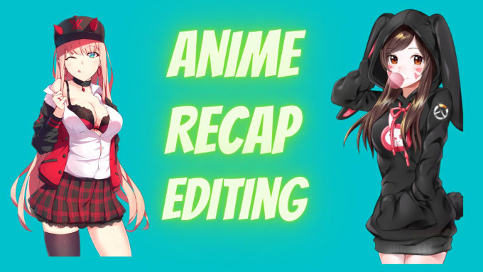 Gig Preview - Edit an anime recap video without copyright claims