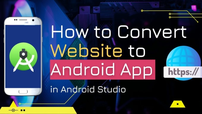 Gig Preview - Convert website to android app with push notifications and reskin any app