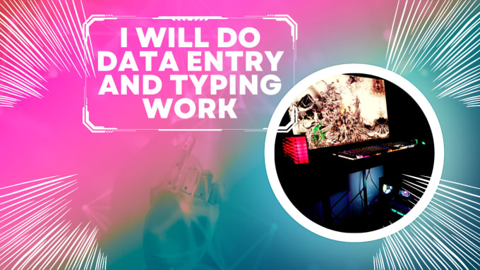 Gig Preview - Do data entry and typing work