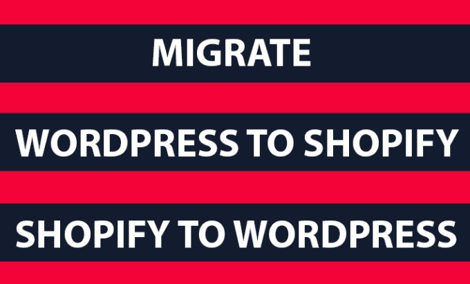 Gig Preview - Migrate shopify store to wordpress and wordpress to shopify