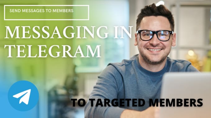 Gig Preview - Send telegram messages to a list of targeted members in bulk