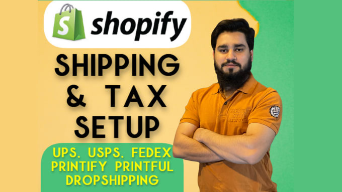 Gig Preview - Do shopify shipping settings and shopify tax set up