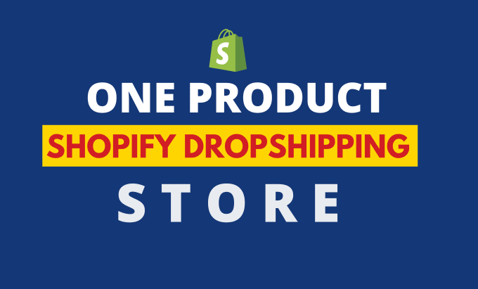 Gig Preview - Create a one product shopify dropshiping store with winning product