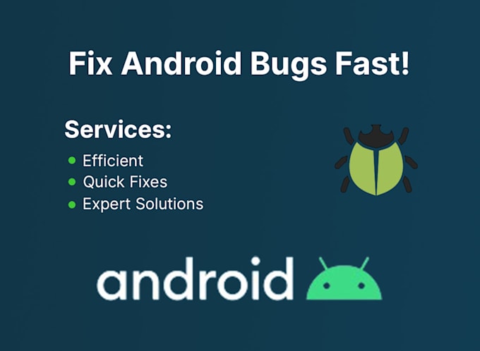 Gig Preview - Resolve bugs and fix issues in your android app efficiently