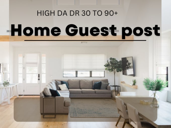 Gig Preview - Publish home guest post on high da dr and traffic home blog