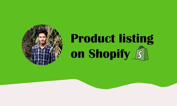 Gig Preview - Upload products on shopify or product listing