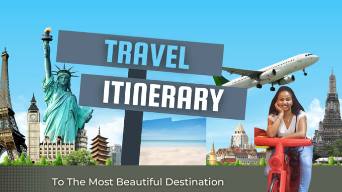 Gig Preview - Create your customized travel itinerary