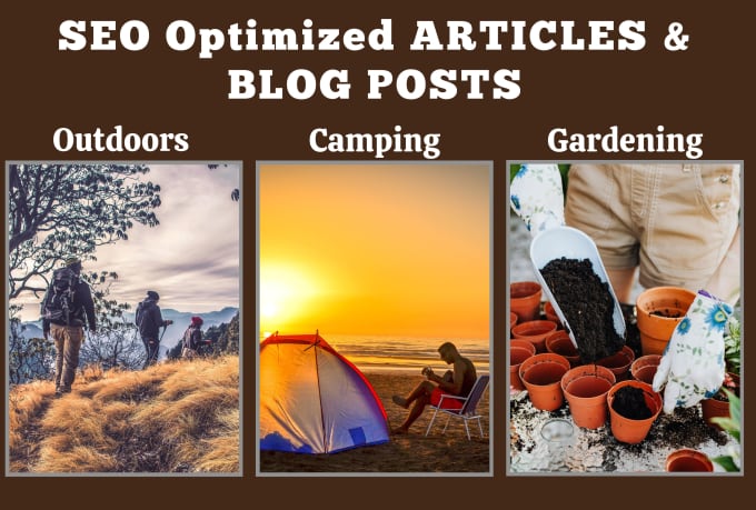 Gig Preview - Write seo optimized gardening, camping, outdoors blog articles