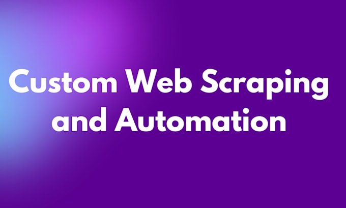 Gig Preview - Our agency will do web scraping, web automation and bot development