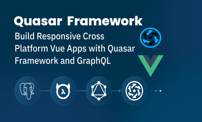 Gig Preview - Update or develop new quasar application with vuejs