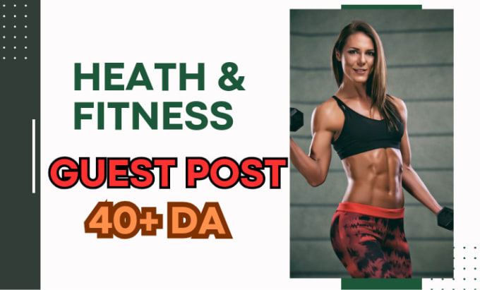 Gig Preview - Provide high da  health and fitness guest post sits