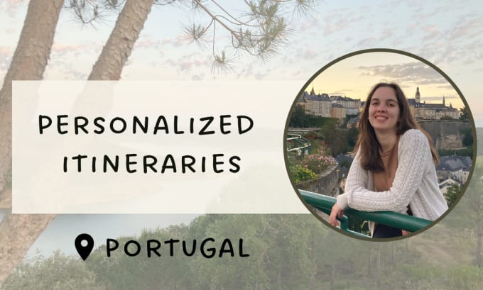 Gig Preview - Plan a tailored travel itinerary for your portugal trip