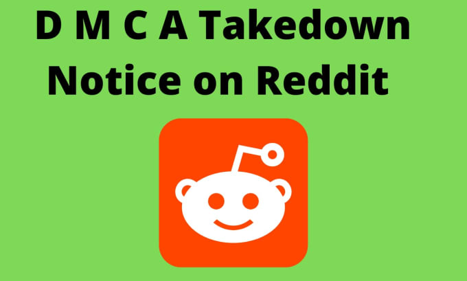 Gig Preview - Remove infringing and leaked content from reddit under dmca