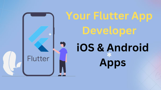 Gig Preview - Be your flutter app developer for ios and android apps