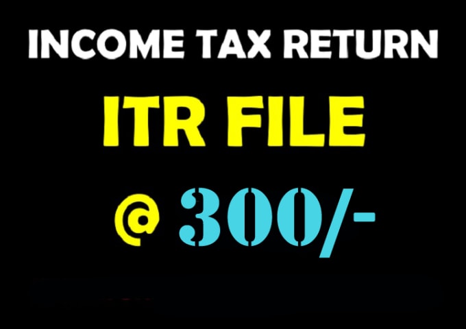 Gig Preview - Income tax return itr1 , itr 2, itr3 , itr4