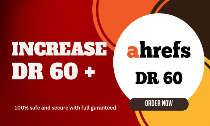 Gig Preview - Increase domain rating, DR, ahrefs domain rating 60 plus