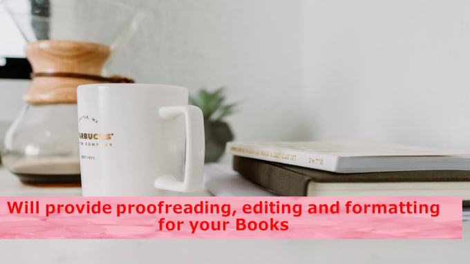 Gig Preview - Proofread, edit and format books to bring perfection