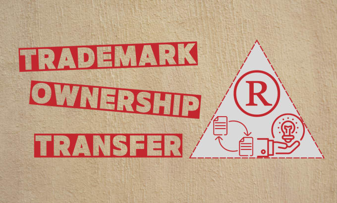 Gig Preview - Facilitate trademark assignment and ownership change