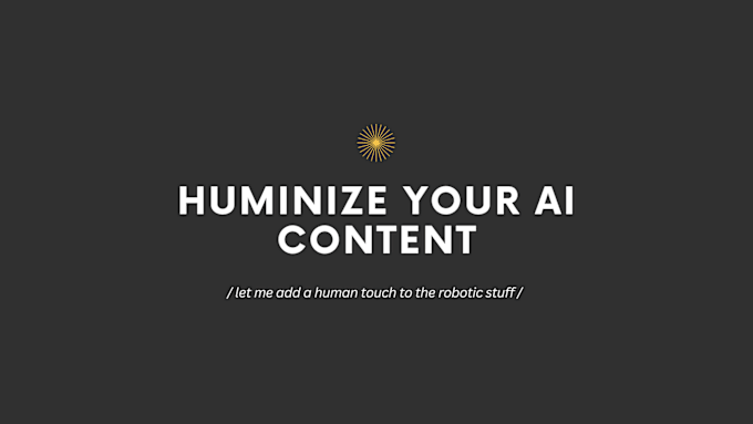 Gig Preview - Humanize your ai content