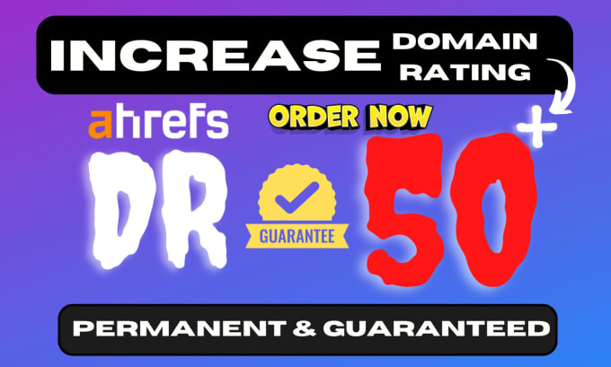 Gig Preview - Increase ahrefs dr 70 plus domain rating dr 70 7 days, very fast