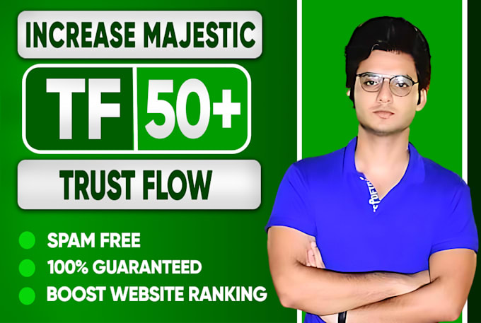 Gig Preview - Increase majestic trust flow tf cf 50 plus by high authority SEO backlinks