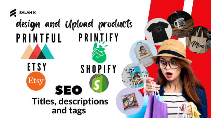 Gig Preview - Design and upload products listings for printful, printify, etsy and shopify