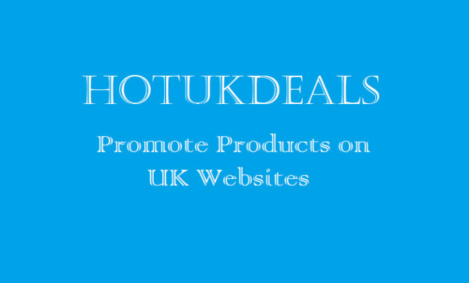 Gig Preview - Promote products on UK websites