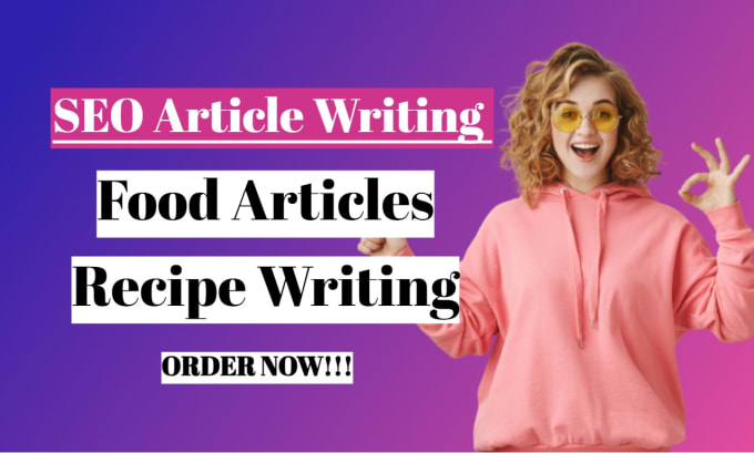 Gig Preview - Do SEO article writing on food blogs and recipe writing