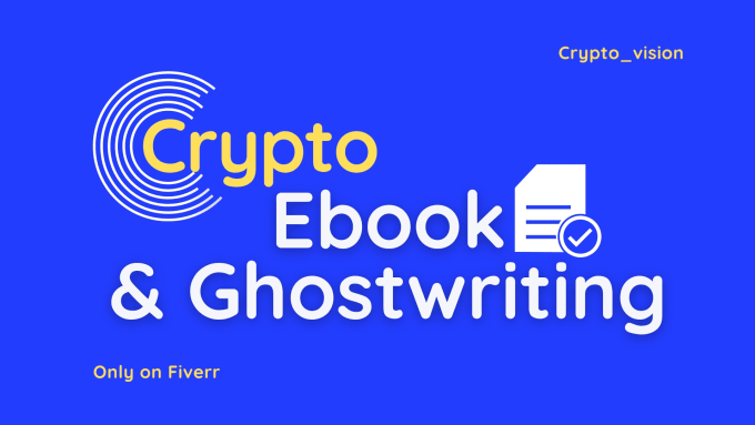 Gig Preview - Write an ebook on crypto, blockchain, and finance for you