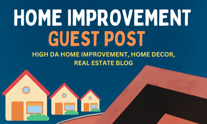 Gig Preview - Do home improvement guest post on high da home blogs, home decor guest post