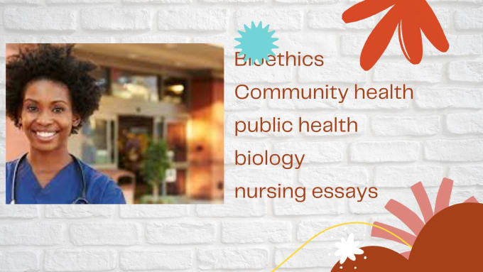 Gig Preview - Write bioethics, community health, public health, biology and nursing essays