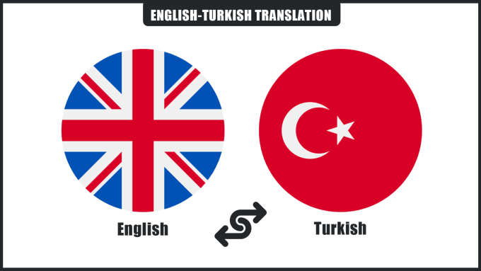 Gig Preview - Translate turkish to english or turkish to english for you