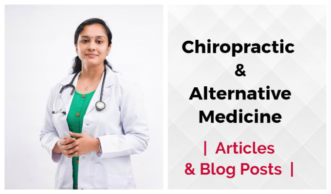 Gig Preview - Write medical blogs on chiropractic and alternative medicine