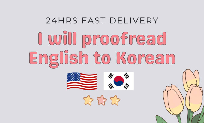 Gig Preview - Proofread english to korean quickly