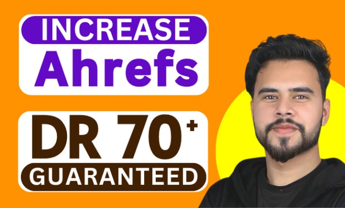 Gig Preview - Increase ahrefs domain rating ahrefs dr, increase DR upto 70 plus seo service