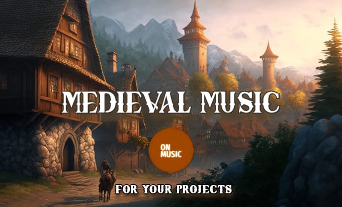 Gig Preview - Compose original medieval musics for your projects