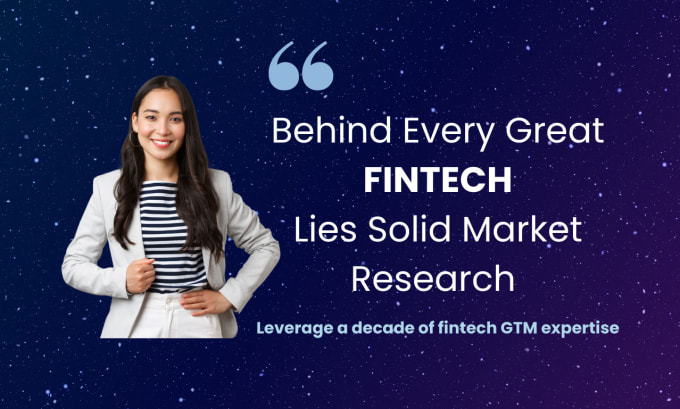 Gig Preview - Do amazing fintech and banking market research analysis