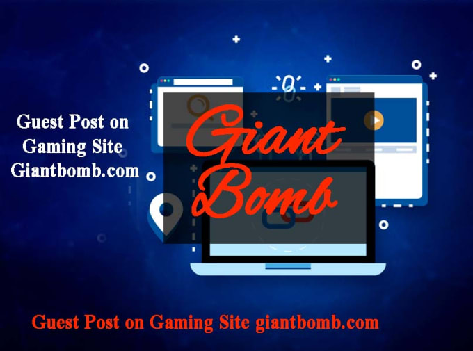 Gig Preview - Provide guest post on giantbomb gaming site, da89 as72 per link per post price