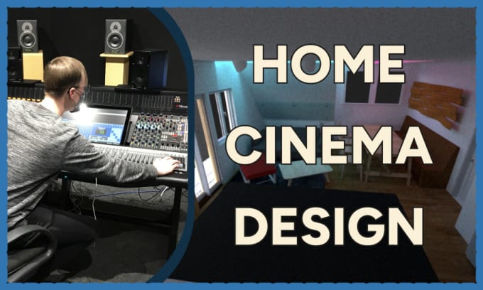 Gig Preview - Design great sounding home cinema, theatre with acoustic treatment