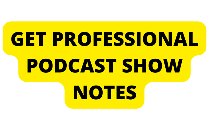 Gig Preview - Write podcast show notes and descriptions for you