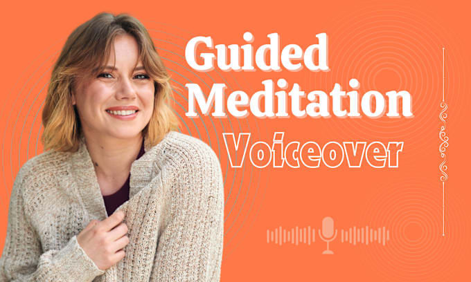 Gig Preview - Voice your relaxing female guided meditation or affirmations