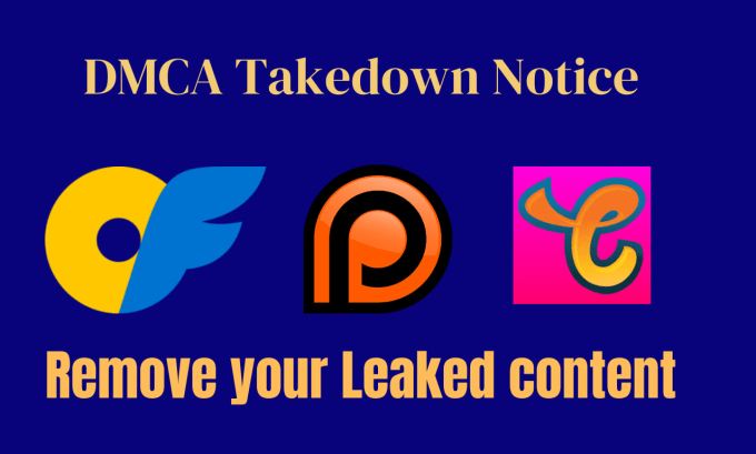 Gig Preview - Remove leaked content of onlyfans under dmca