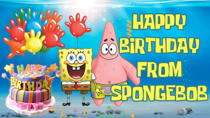 Gig Preview - Make a happy birthday video greeting from spongebob