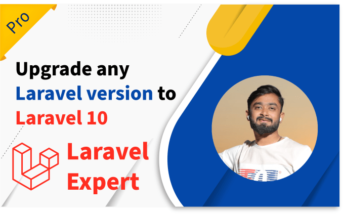 Gig Preview - Upgrade your laravel 6 version to latest version