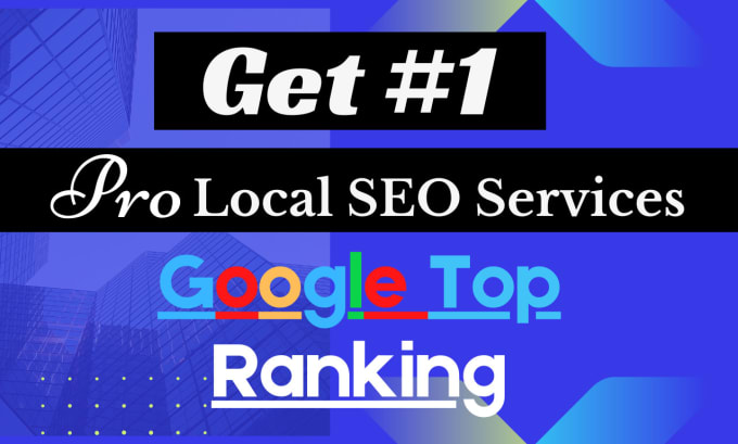 Gig Preview - Heighten local SEO service for google top rankings