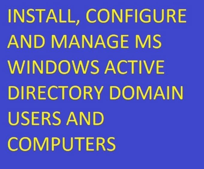 Gig Preview - Install and manage windows active directory services