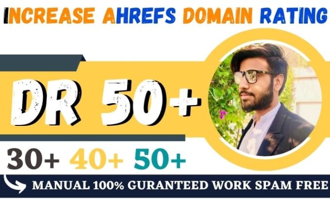 Gig Preview - Increase ahrefs dr, increase domain rating dr, increase dr 30, 40, 50,